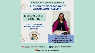 CHARLA Nº14 SUBSIDIO DE DISCAPACIDAD Y ASIGNACIÓN FAMILIAR AgrupaciónAutismoChile [upl. by Llehsor567]