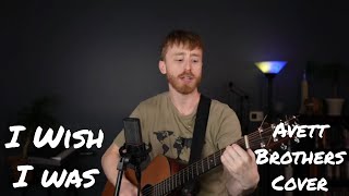 I Wish I Was Avett Brothers  rough cover [upl. by Elokyn209]