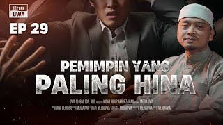 Akhir Zaman  Pemimpin yang paling HINA Ep 29  Ustaz Wadi Annuar [upl. by Yerag]