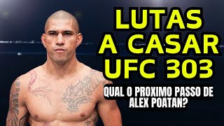 LUTAS A CASAR APÓS UFC 303 QUAL O PROXIMO PASSO DE ALEX POATAN DIEGO LOPES E DOS OUTROS LUTADORES [upl. by Aiker866]