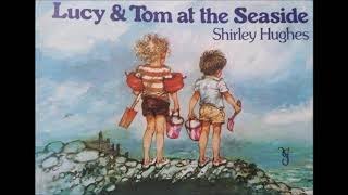 Lucy and Tom at the Seaside [upl. by Theta]