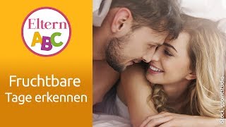 Fruchtbare Tage Wie erkenne ich sie  Kinderwunsch  Eltern ABC  ELTERN [upl. by Gaven]