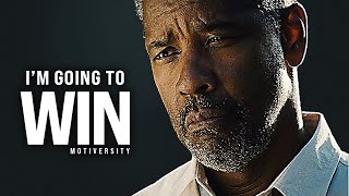 IM GOING TO WIN  Best Motivational Speech Video Featuring Denzel Washington [upl. by Eolhc]