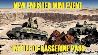 NEW ENLISTED MINI EVENT BATTLE OF KASSERINE PASS [upl. by Cornelius]