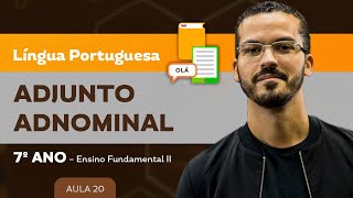 Adjunto adnominal – Língua Portuguesa – 7º ano – Ensino Fundamental [upl. by Zoltai]