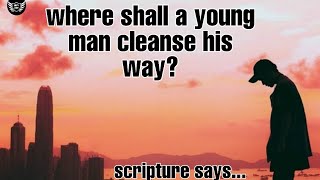 where shall a young man cleanse his way  Psalms 1199  promise of God [upl. by Ballou96]