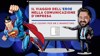 Storytelling il viaggio delleroe nella comunicazione dimpresa 2 esempi per HR e marketing [upl. by Aymik]