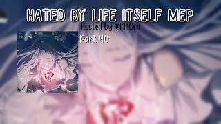 CLOSED Hated by Life Itself MULTIFANDOM MEP  100100 taken [upl. by Janith549]