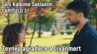 Seni Kalbime Sakladım Te Guardé en mi Corazón  Capitulo 3 en español  Zeynep agradece a Civanmert [upl. by Vadim]