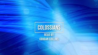 Colossians read by Cougan [upl. by Alic]