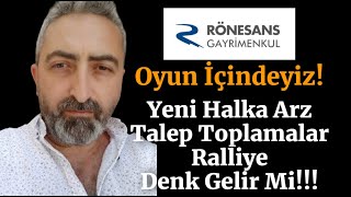 Ronesans Halka Arz Talep Toplamalar Ralliye Denk Gelecek Mi [upl. by Howes]