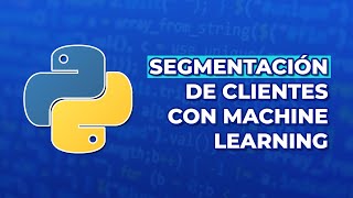 Segmentación de clientes con Machine Learning  quotData amp Analytics  Innovación y Tecnologíaquot [upl. by Ikir]