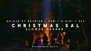 Ahjujo Christmas sal  slowed reverb  ft Rayniar  Ram  UZINI  SLY [upl. by Nylirehc]