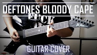 Deftones  Bloody Cape Guitar Cover [upl. by Rimas896]