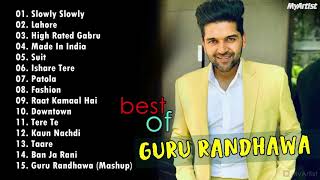 GURU RANDHAWA Top 20 hits Songs  Best Of Guru Randhawa  Bollywood Party SOnGs  LateSt SoNGs 2019 [upl. by Asnarepse509]