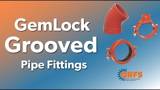 GemLock Grooved Pipe Fittings Introduction  Elbows Tees Couplings amp More  QRFS [upl. by Eolcin134]