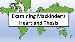 Examining Mackinders Heartland Thesis [upl. by Herc]