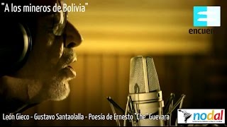 León Gieco y Gustavo Santaolalla  A los mineros de Bolivia [upl. by Erbua309]