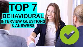 7 BEST Behavioural Interview Questions amp Answers [upl. by Moses932]