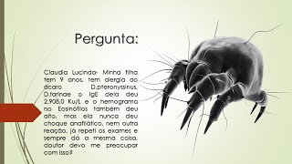 Alergia a Ácaro  O IgE deu muito alto mas nunca teve Choque Anafilático  Devo me preocupar [upl. by Sims531]