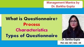 What is Questionnaire Types of Questionnaire Process Characteristics Dr Barkha Gupta [upl. by Yrtsed632]