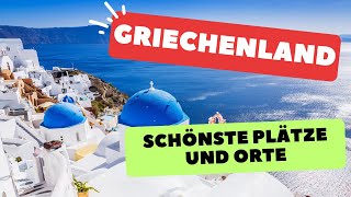 Griechenland Die schönsten Plätze Griechenlands [upl. by Arikaahs]