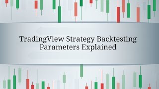 TradingView Strategy Backtesting Parameters Explained [upl. by Serra]