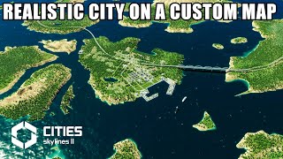 Starting a New Realistic City on a Custom Map in Cities Skylines 2 [upl. by Skerl6]