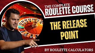 Lesson 6 The Release Point The Complete Roulette Course [upl. by Eiggep604]