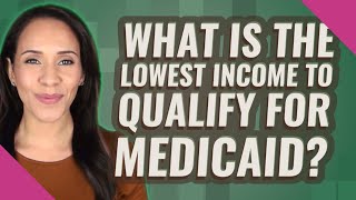 What is the lowest income to qualify for Medicaid [upl. by Ambrosine]