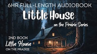 🌙 Fall Asleep To The Full 6hour Audiobook Of LITTLE HOUSE ON THE PRAIRIE🌙 [upl. by Oniotna]