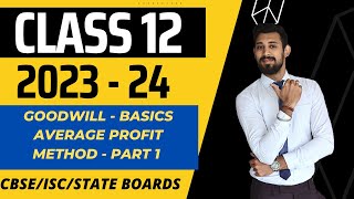 Goodwill  Average profit Method  Partnership  Chapter 2  Class 12  Part 1 [upl. by Nydroj]