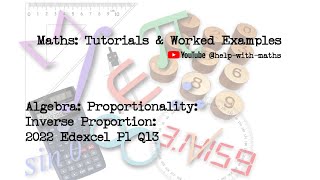 Algebra Proportionality Inverse Proportion 2022 Edexcel P1 Q13 [upl. by Einberger]