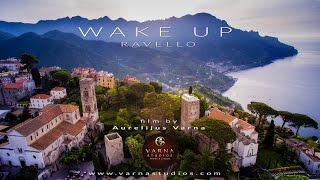 Ravello Italy WAKE UP Film 4K UHD [upl. by Alegnad]