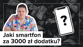 Jaki smartfon za DODATEK WĘGLOWY 3000 zł [upl. by Nonnaihr]