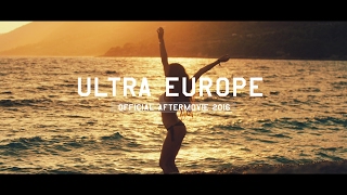 Ultra Europe 2016 Official 4K Aftermovie [upl. by Laufer]