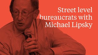 Street level bureaucrats with Michael Lipsky [upl. by Godfry]