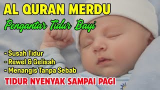 MUROTTAL PENGANTAR TIDUR BAYI GELISAH SUSAH TIDUR AGAR TIDUR AYAT SUCI ALQURAN PENGANTAR TIDUR BAYI [upl. by Mcquade]