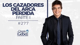 Dante Gebel 277  Los cazadores del arca perdida – Parte I [upl. by Leirrad]