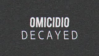 OMICIDIO  ＤＥＣＡＹＥＤ Slowed  Reverb [upl. by Tniassuot]