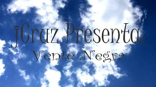 Vente Negra  by jCruz [upl. by Annohsat792]