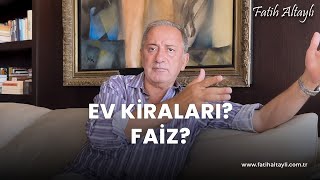 Fatih Altaylı yorumluyor Ev kiraları faiz lüks saatler [upl. by Quartis]