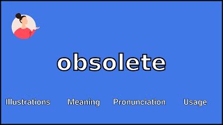 OBSOLETE  Meaning and Pronunciation [upl. by Edaw604]