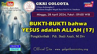 Kebaktian Online GKRI Golgota 28 April 2024  BuktiBukti Bahwa Yesus Adalah Allah 17 [upl. by Suk]