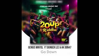 Genius Mintol x Dunger Lee x AK Don47  Go down quot20UP Riddimquotchichamusic OfficialAudio [upl. by Asserrac]