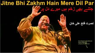 Jitne bhi zakhm hain mere dil par  NFAK Nusrat Fateh Ali Khan  Best Ghazal [upl. by Rayham814]