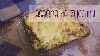 ❤ RECETA LASAGNA DE ZUCCHINI [upl. by Ladnar]