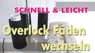 TIPP Schnelles wechseln der Overlock Fäden [upl. by Nedry397]