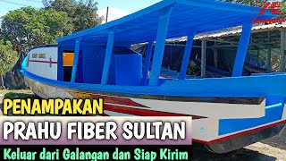 PRAHU FIBER SULTAN SIAP DI KIRIM SORE INI KE INDRAMAYU [upl. by Nivek]