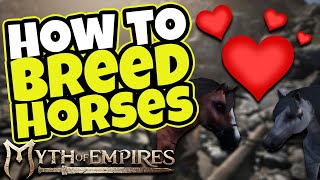 How To BREED HORSES Myth of Empires Survival RPG [upl. by Namzed516]